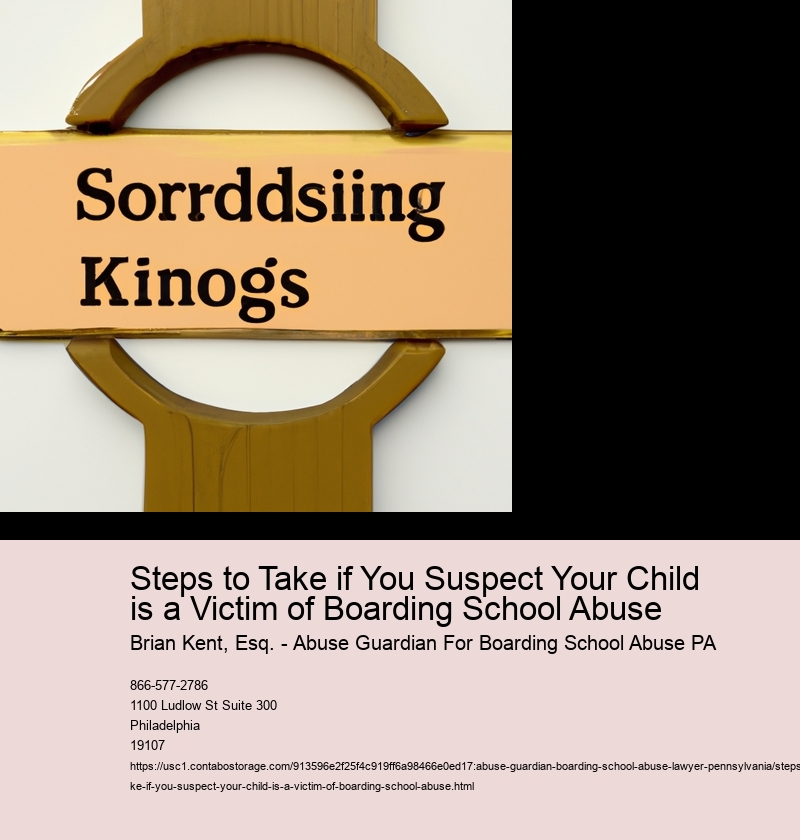 Steps to Take if You Suspect Your Child is a Victim of Boarding School Abuse